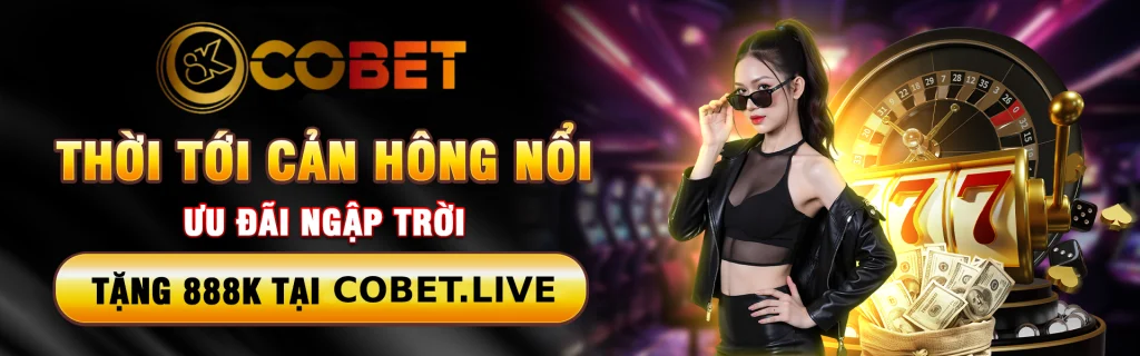 COBET: Nhà Cái Uy Tín Số 1 Châu Á - Link Vào COBET Mới Nhất